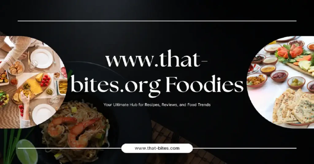 www that-bites .org foodies